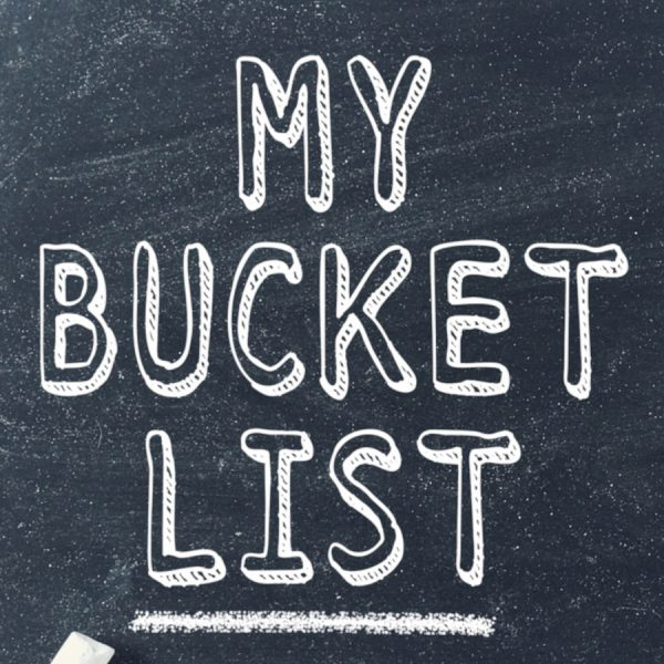 Bucket List (ongoing updates)