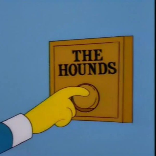 Release the Hounds!